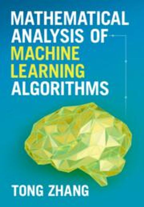 Thong Zhang: Mathematical Analysis of Machine Learning Algorithms, Buch