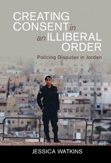 Jessica Watkins: Creating Consent in an Illiberal Order, Buch
