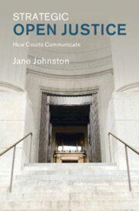 Text: "STRATEGIC OPEN JUSTICE: How Courts Communicate. Jane Johnston." Bild eines Eingangs mit Säulen.