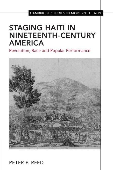 Peter Reed: Staging Haiti in Nineteenth-Century America, Buch