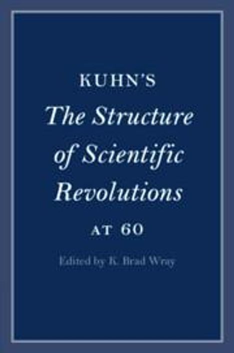 Kuhn's The Structure of Scientific Revolutions at 60, Buch