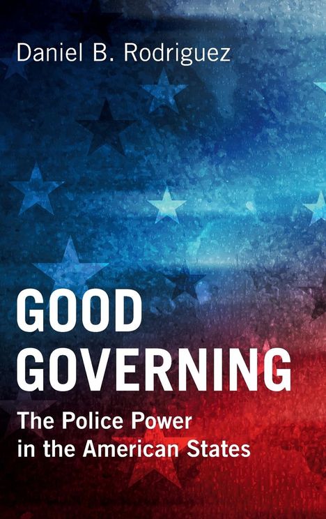 Daniel B. Rodriguez: Good Governing, Buch