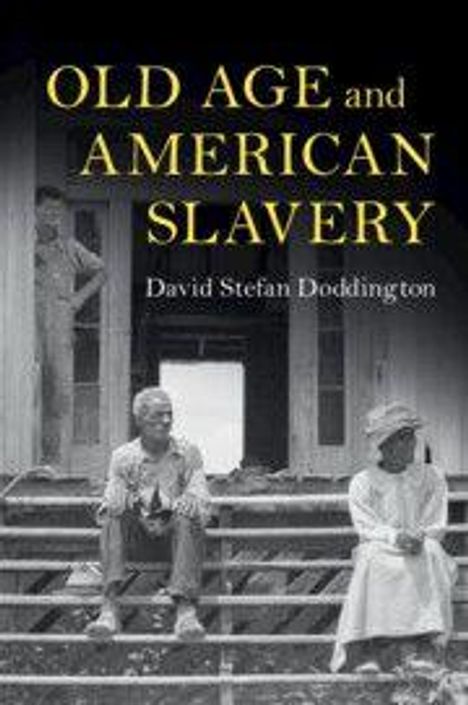 "OLD AGE and AMERICAN SLAVERY. David Stefan Doddington." Zwei ältere Personen sitzen auf Stufen vor einem Holzgebäude.
