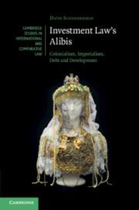 David Schneiderman: Investment Law's Alibis, Buch