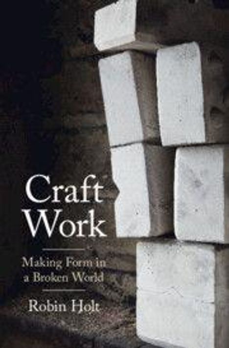 Robin Holt: Craft Work, Buch