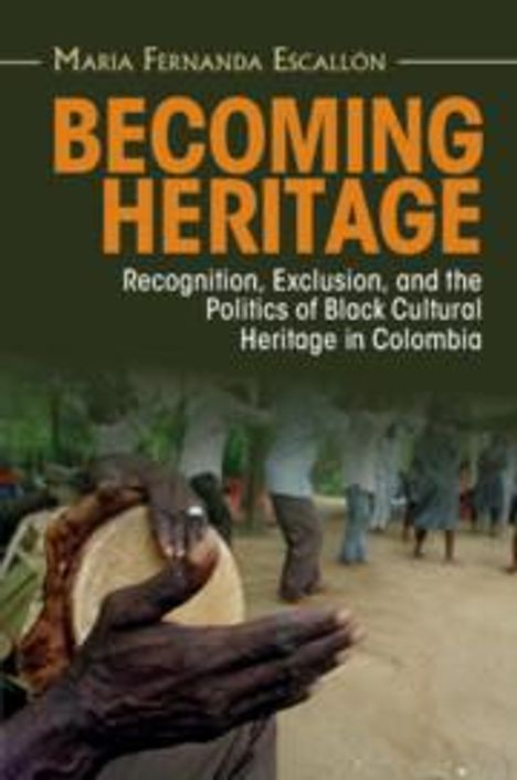 Maria Fernanda Escallon: Becoming Heritage, Buch