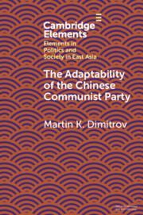 Martin K. Dimitrov: The Adaptability of the Chinese Communist Party, Buch