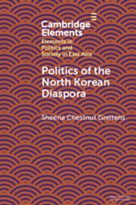 Sheena Chestnut Greitens: Politics of the North Korean Diaspora, Buch