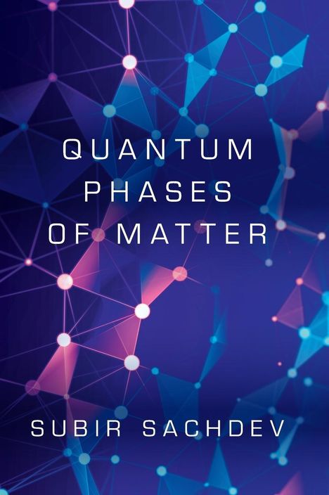 Subir Sachdev: Quantum Phases of Matter, Buch