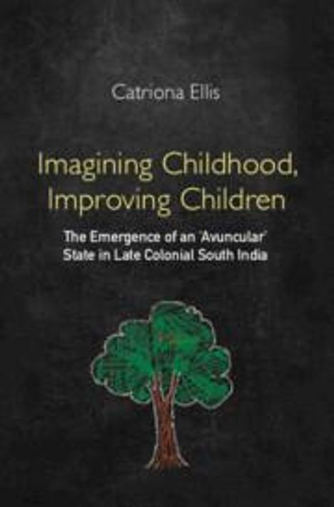 Catriona Ellis: Imagining Childhood, Improving Children, Buch