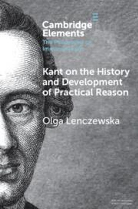 Olga Lenczewska: Kant on the History and Development of Practical Reason, Buch