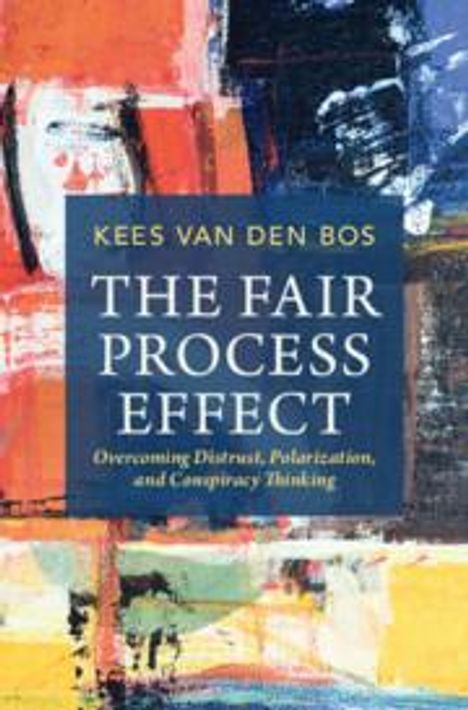 Kees van den Bos: The Fair Process Effect, Buch