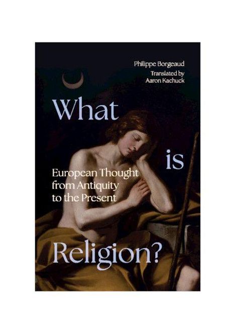 „What is Religion? European Thought from Antiquity to the Present“ vor gemalter sitzender Person in nachdenklicher Pose.