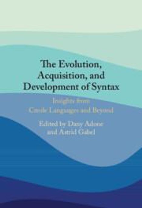 The Evolution, Acquisition and Development of Syntax, Buch