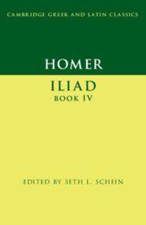 Cover von "Homer Iliad Book IV" aus der Cambridge Greek and Latin Classics Serie, bearbeitet von Seth L. Schein.