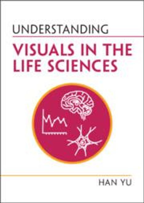 Han Yu: Understanding Visuals in the Life Sciences, Buch