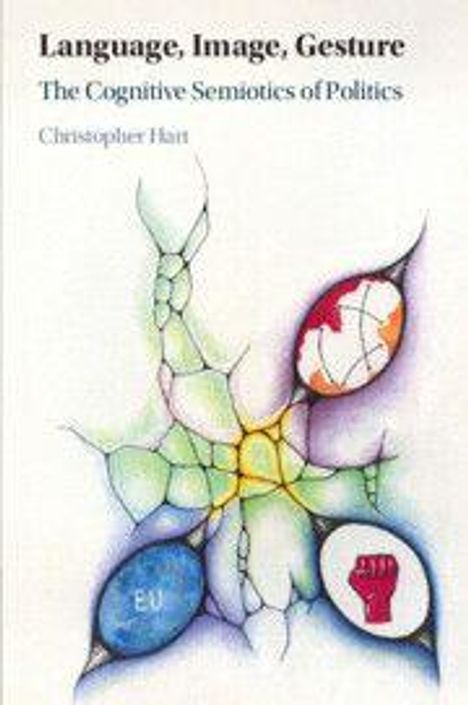 "Language, Image, Gesture: The Cognitive Semiotics of Politics" von Christopher Hart. Illustration mit Farbbläschen.