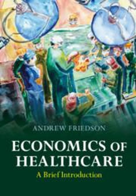 Andrew Friedson: Economics of Healthcare, Buch