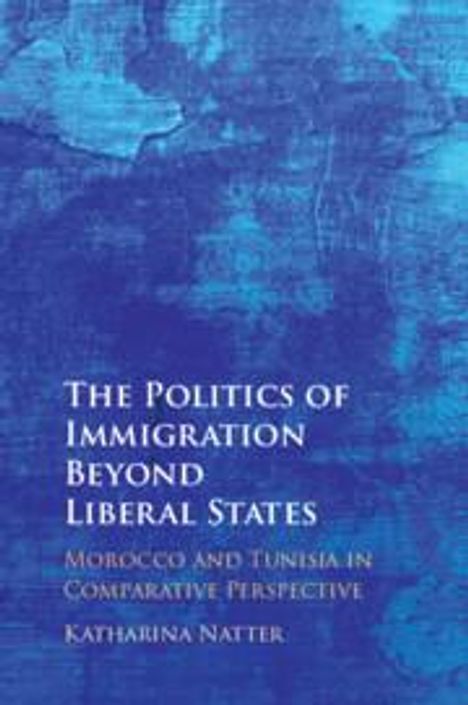 Katharina Natter: The Politics of Immigration Beyond Liberal States, Buch