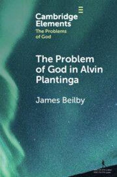 Titel: "The Problem of God in Alvin Plantinga", Autor: James Beilby. Hintergrund: Nordlichter über einer dunklen Landschaft.