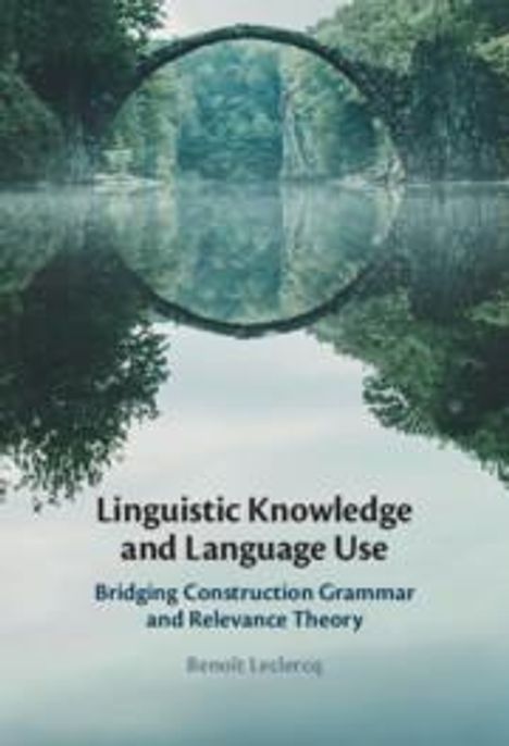 Benoît Leclercq: Linguistic Knowledge and Language Use, Buch