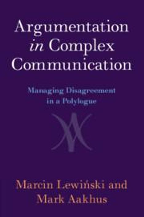 Marcin Lewinski: Argumentation in Complex Communication, Buch
