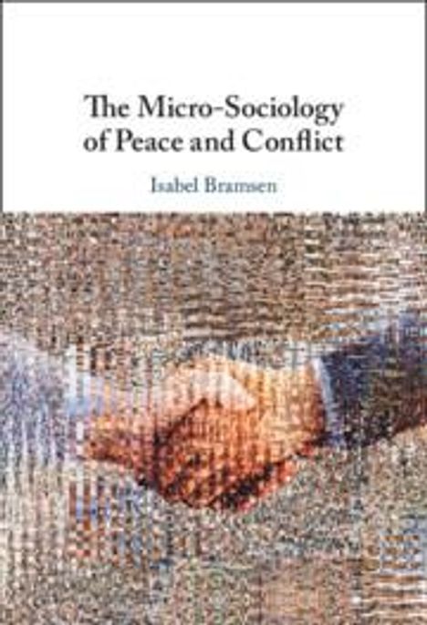 Isabel Bramsen: The Micro-Sociology of Peace and Conflict, Buch