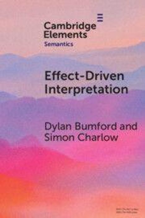 Text: "Cambridge Elements Semantics, Effect-Driven Interpretation, Dylan Bumford and Simon Charlow." Hintergrund: Bunte abstrakte Farben.
