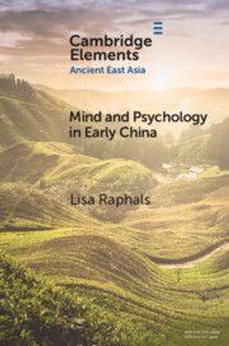 Text: "Cambridge Elements, Ancient East Asia, Mind And Psychology In Early China, Lisa Raphals." Sanfte grüne Hügel im Hintergrund.
