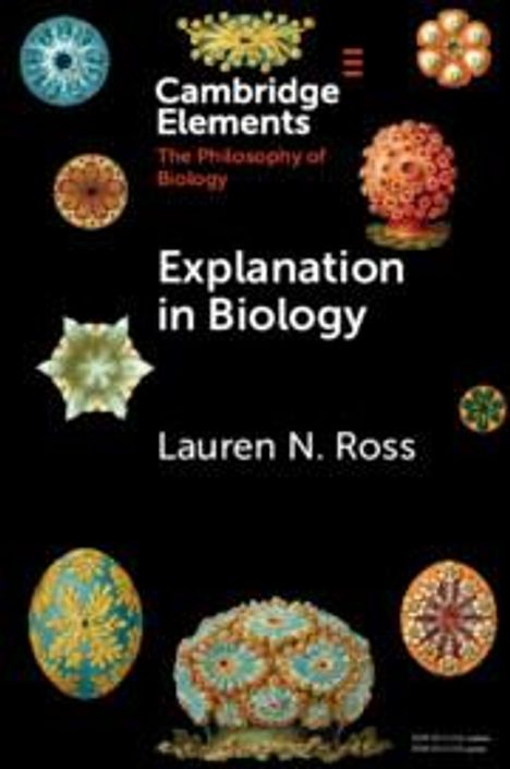 Lauren N. Ross: Explanation in Biology, Buch