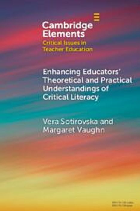 Vera Sotirovska: Enhancing Educators' Theoretical and Practical Understandings of Critical Literacy, Buch