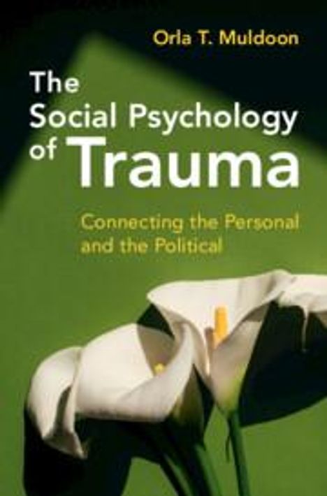 Orla T Muldoon: The Social Psychology of Trauma, Buch