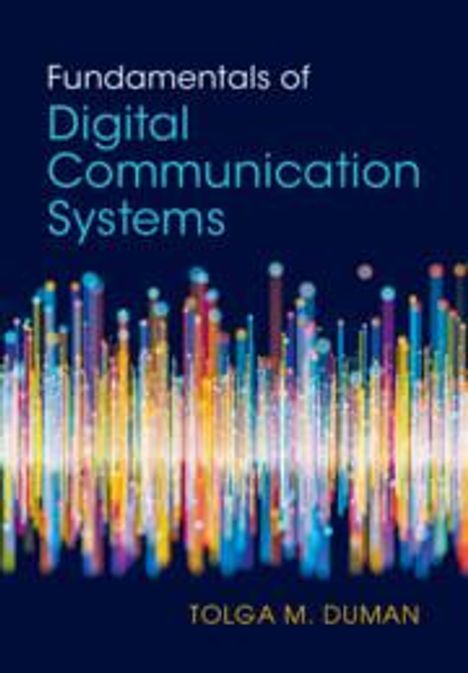 Tolga M. Duman: Fundamentals of Digital Communication Systems, Buch