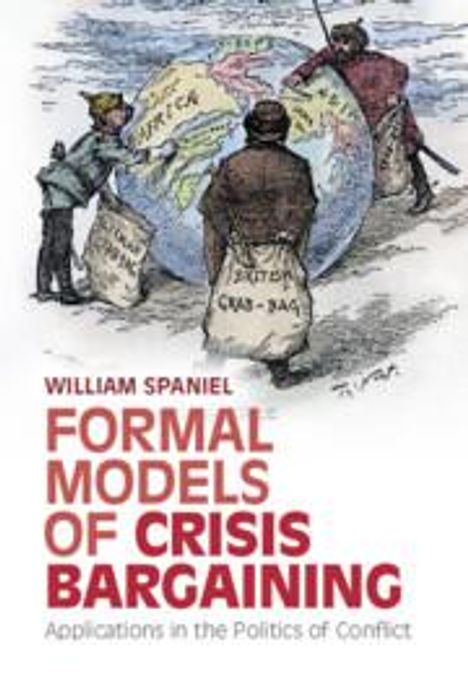 William Spaniel: Formal Models of Crisis Bargaining, Buch