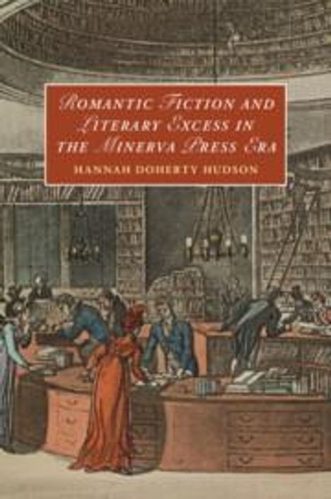 Hannah Doherty Hudson: Romantic Fiction and Literary Excess in the Minerva Press Era, Buch