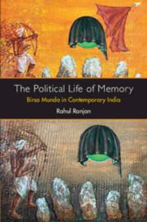 Rahul Ranjan: The Political Life of Memory, Buch