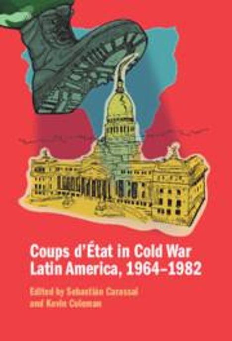 Coups d'Etat in Cold War Latin America, 1964-1982, Buch