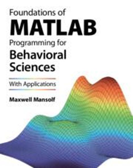 Maxwell Mansolf: Foundations of MATLAB Programming for Behavioral Sciences, Buch