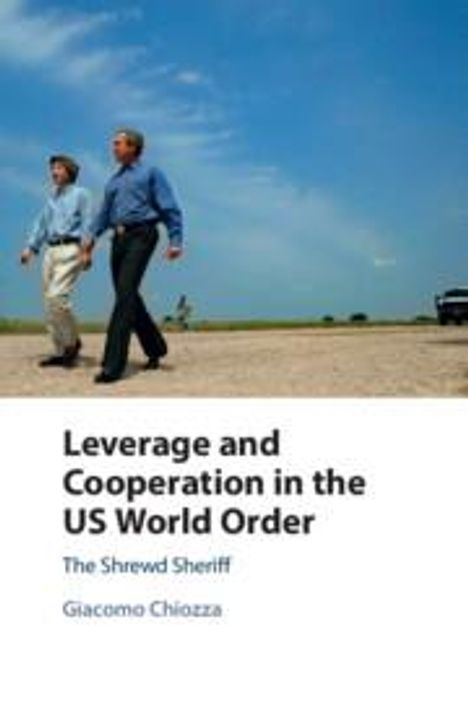 Giacomo Chiozza: Leverage and Cooperation in the US World Order, Buch