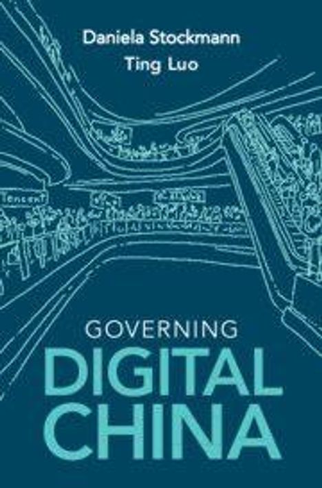 Daniela Stockmann: Governing Digital China, Buch
