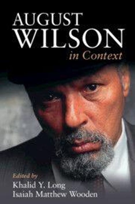 „AUGUST WILSON in Context“ und „Edited by Khalid Y. Long, Isaiah Matthew Wooden“; ein Mann mit Hut und Bart.