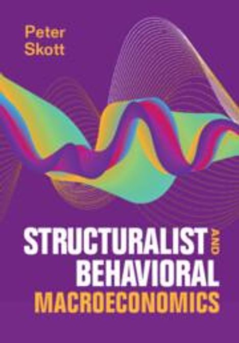 Peter Skott: Structuralist and Behavioral Macroeconomics, Buch