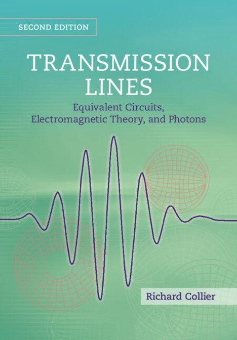 Titel: Transmission Lines. Untertitel: Equivalent Circuits, Electromagnetic Theory, and Photons. Autor: Richard Collier. Geometrische Muster im Hintergrund.