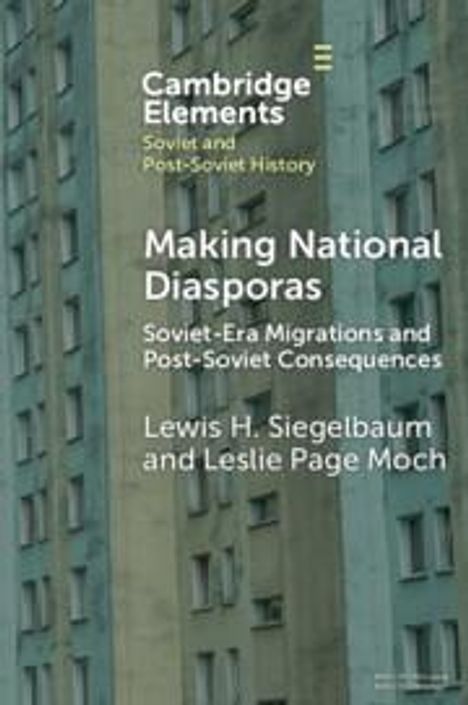 Lewis H Siegelbaum: Making National Diasporas, Buch