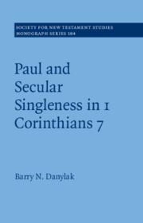 Barry N Danylak: Paul and Secular Singleness in 1 Corinthians 7, Buch