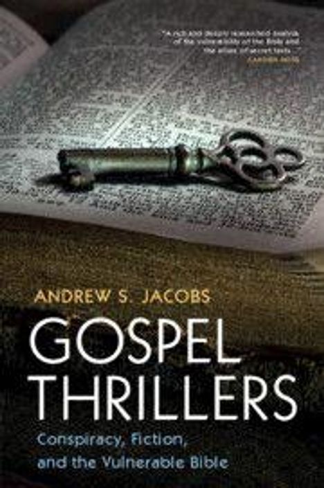 Text: "Andrew S. Jacobs, Gospel Thrillers: Conspiracy, Fiction, and the Vulnerable Bible." Ein alter Schlüssel liegt auf offenem Buch.