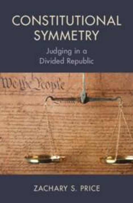Zachary S. Price: Constitutional Symmetry, Buch