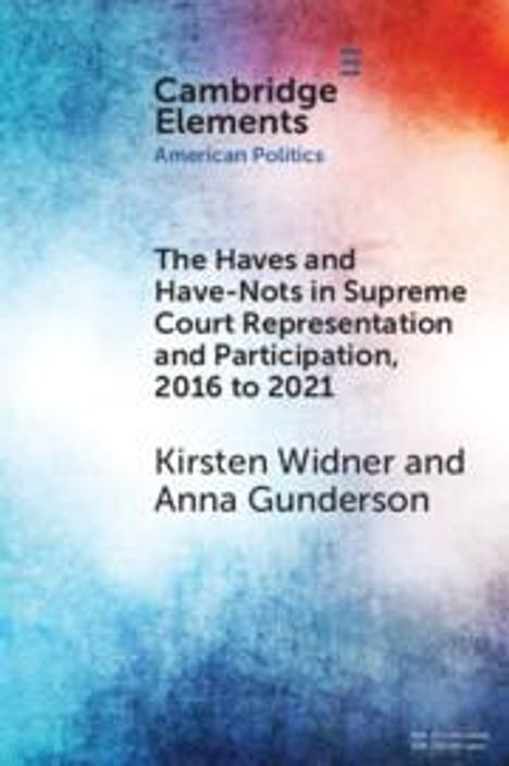 Kirsten Widner: The Haves and Have-Nots in Supreme Court Representation and Participation, 2016 to 2021, Buch