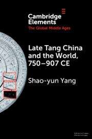Shao-Yun Yang: Late Tang China and the World, 750-907 Ce, Buch