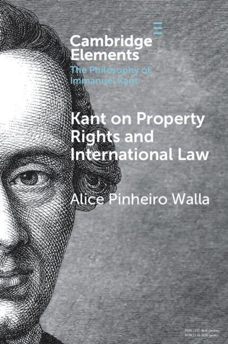 "Cambridge Elements: The Philosophy of Immanuel Kant, Kant on Property Rights and International Law, Alice Pinheiro Walla." Illustration eines Gesichts.